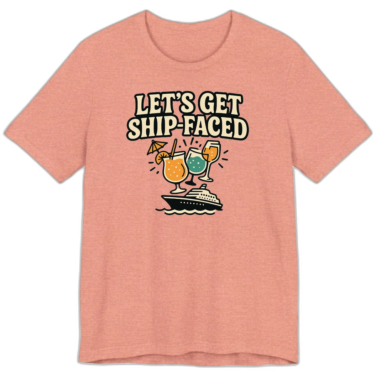 Let's Get Ship-Faced Premium T-Shirt in Heather Sunset