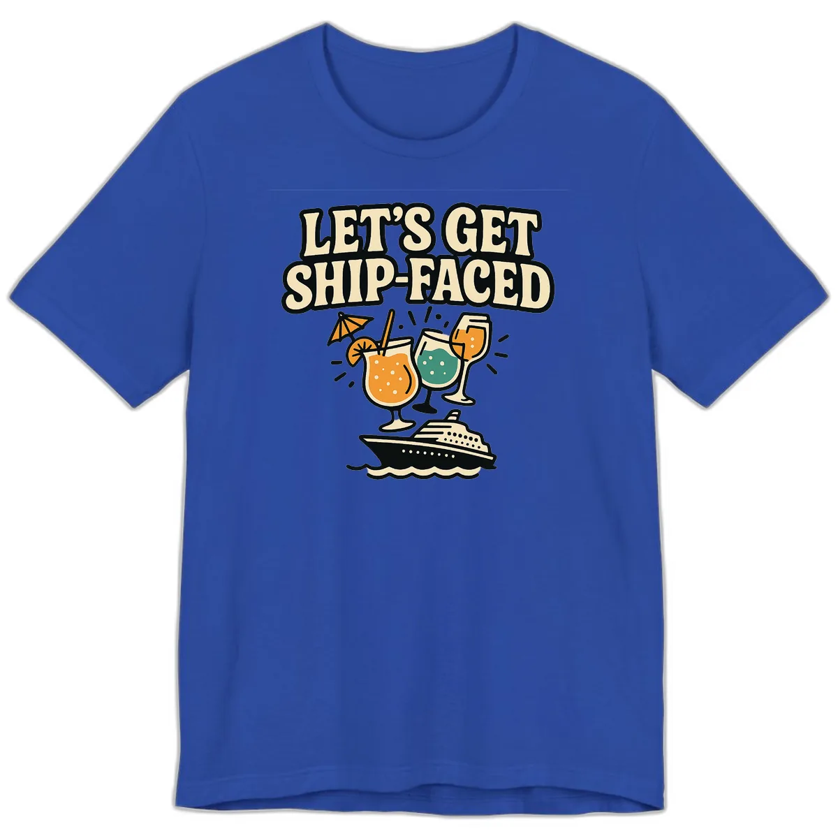Let's Get Ship-Faced Premium T-Shirt in True Royal