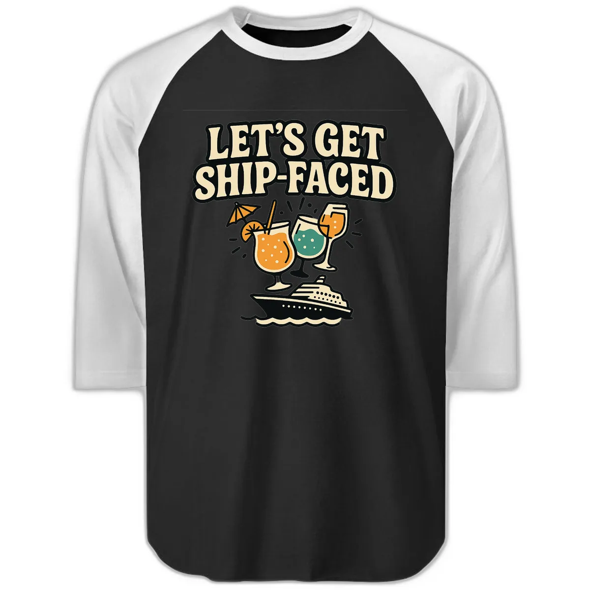 Let's Get Ship-Faced Raglan 3/4 in Black White