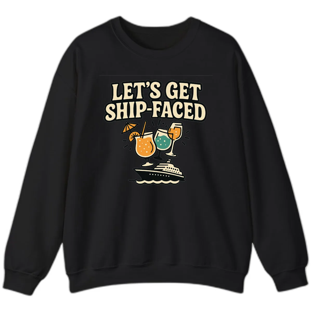 Let's Get Ship-Faced Sweatshirt in Black