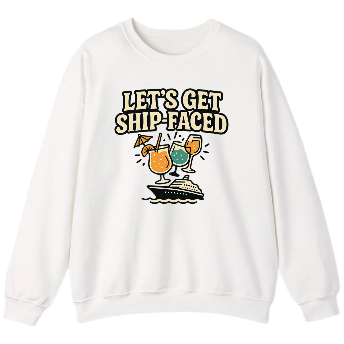 Let's Get Ship-Faced Sweatshirt in White