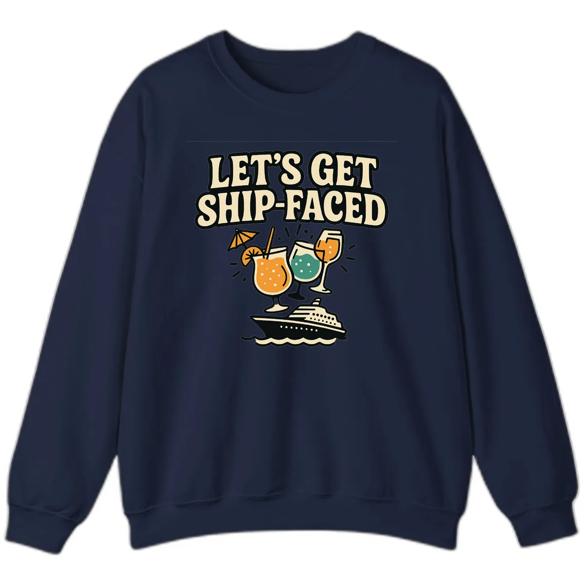 Let's Get Ship-Faced Sweatshirt in Navy