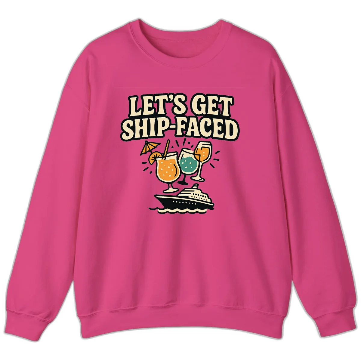Let's Get Ship-Faced Sweatshirt in Heliconia