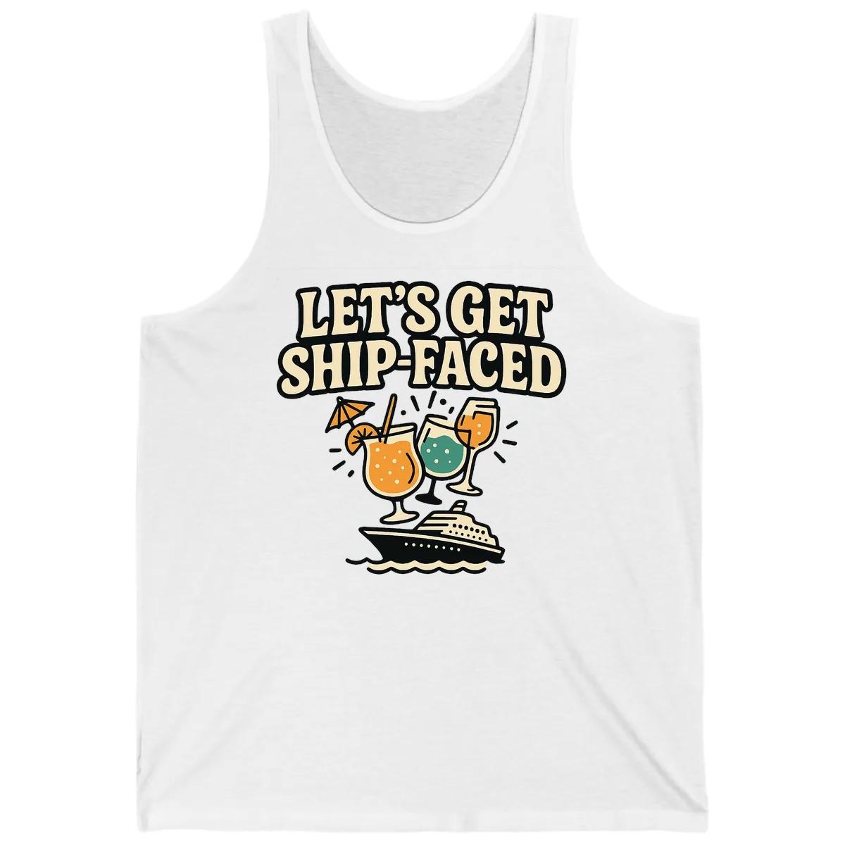 Let's Get Ship-Faced Tank in White
