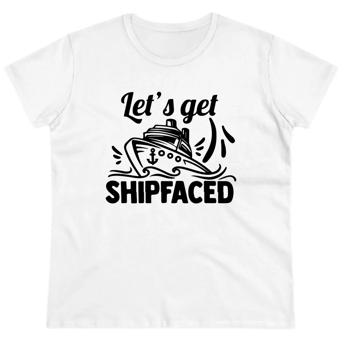 Let's Get Shipfaced Ladies Tee in White