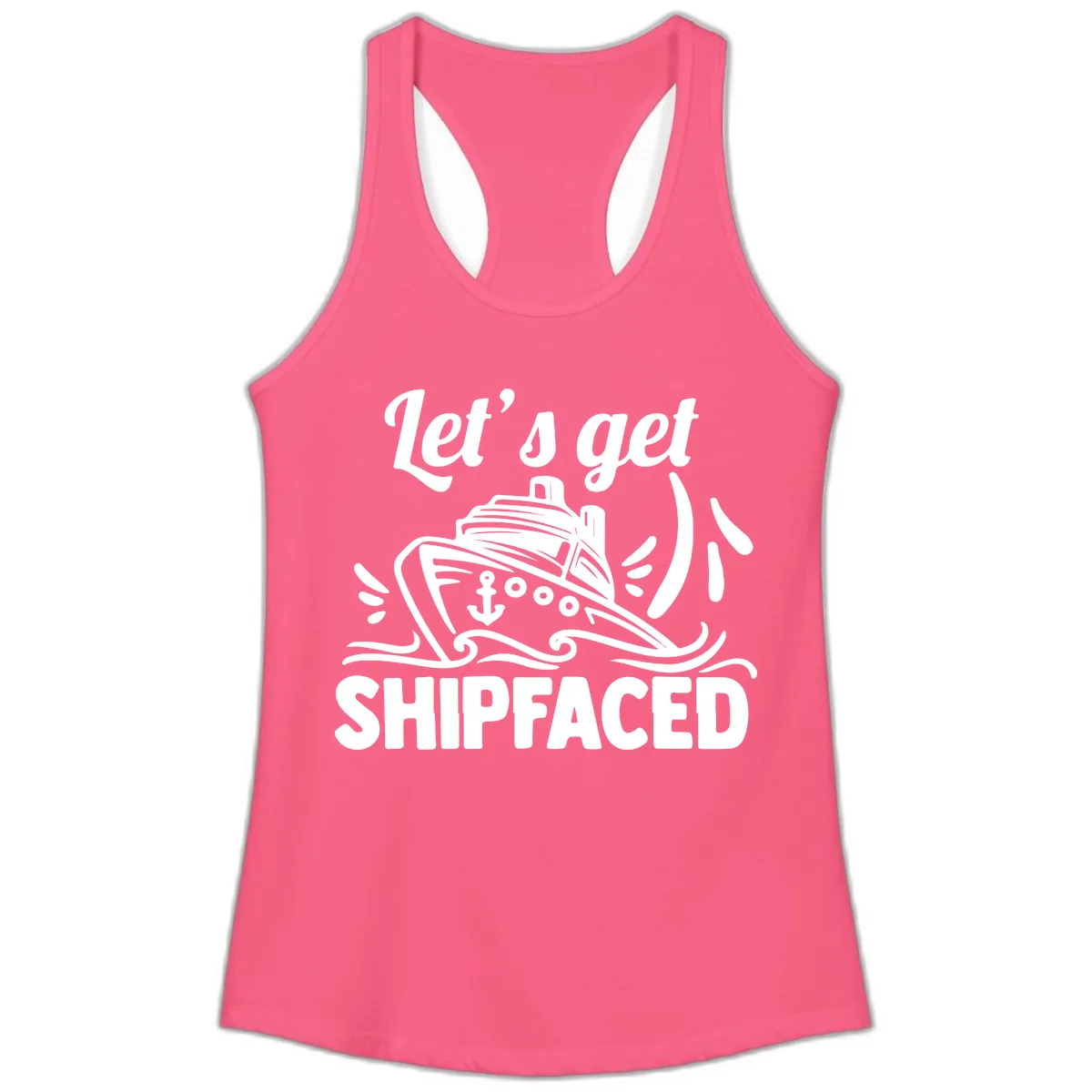 Let's Get Shipfaced Ladies Tank in Solid Hot Pink