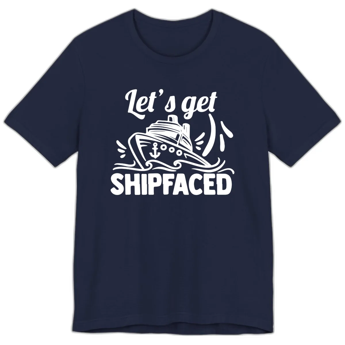 Let's Get Shipfaced Premium T-Shirt in Navy