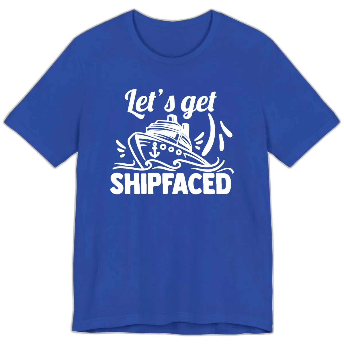 Let's Get Shipfaced Premium T-Shirt in True Royal