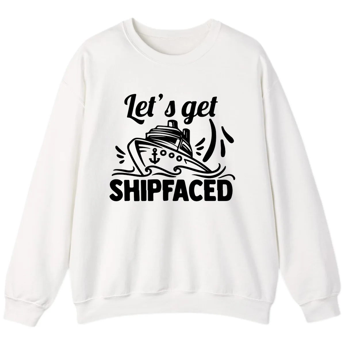 Let's Get Shipfaced Sweatshirt in White