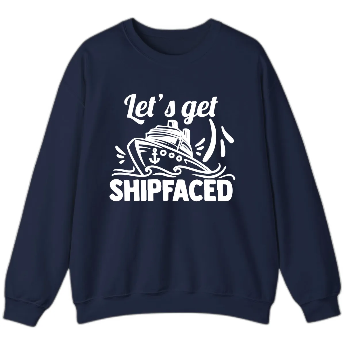 Let's Get Shipfaced Sweatshirt in Navy