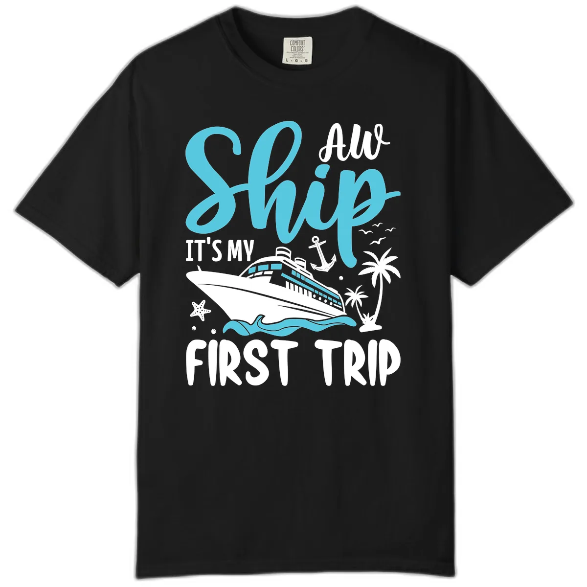 Ship It's My First Trip Comfort Color in Black