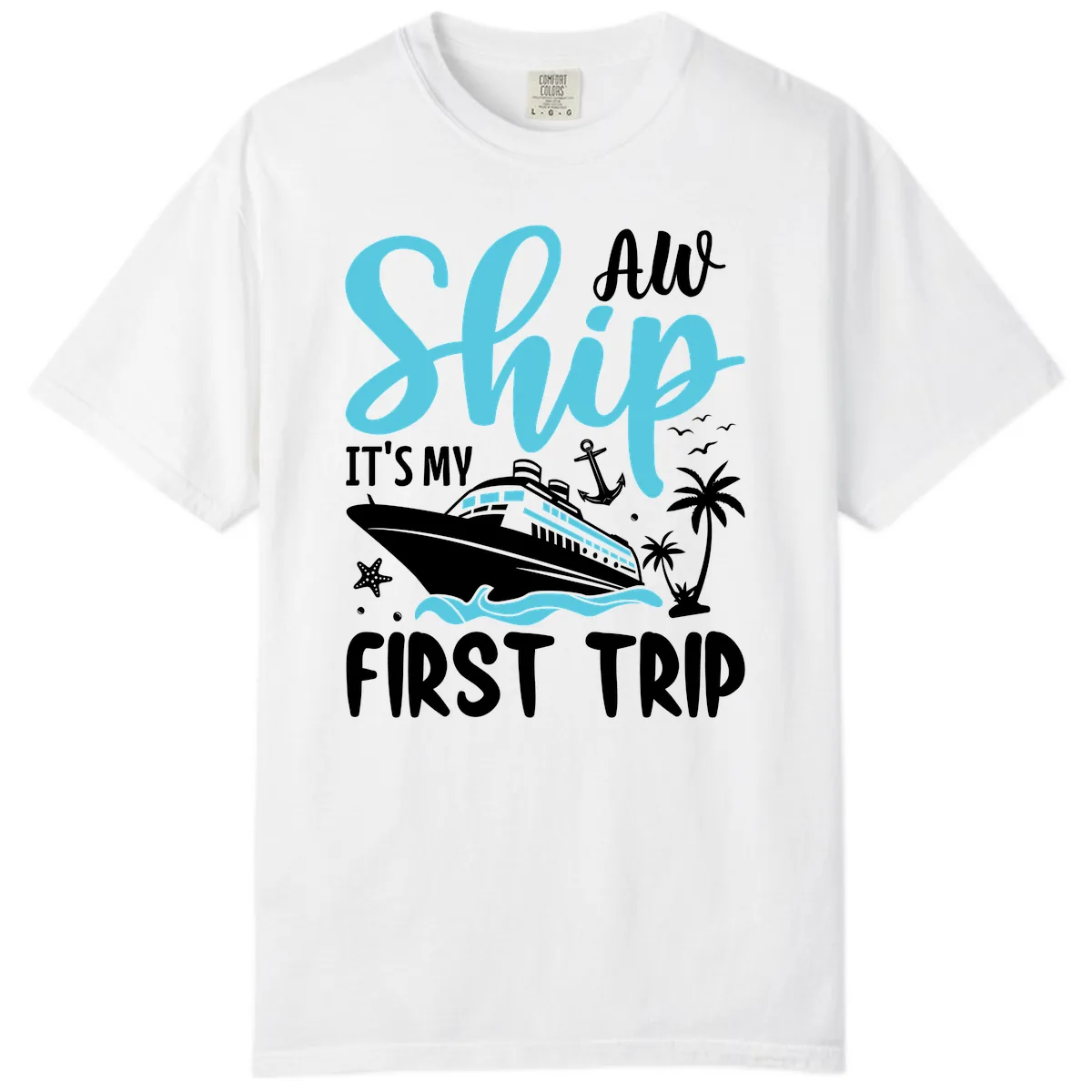 Ship It's My First Trip Comfort Color in White