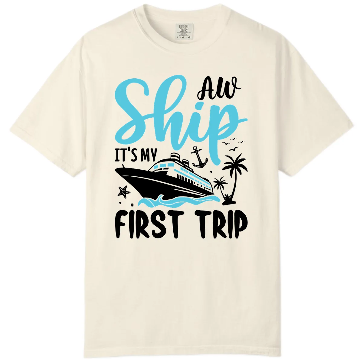 Ship It's My First Trip Comfort Color in Ivory