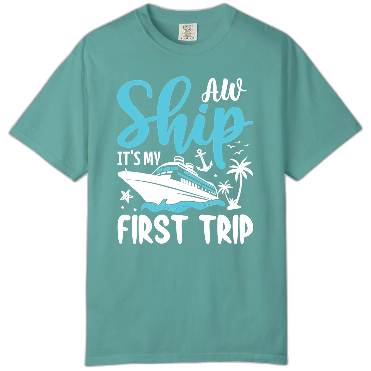 Ship It's My First Trip Comfort Color in Seafoam