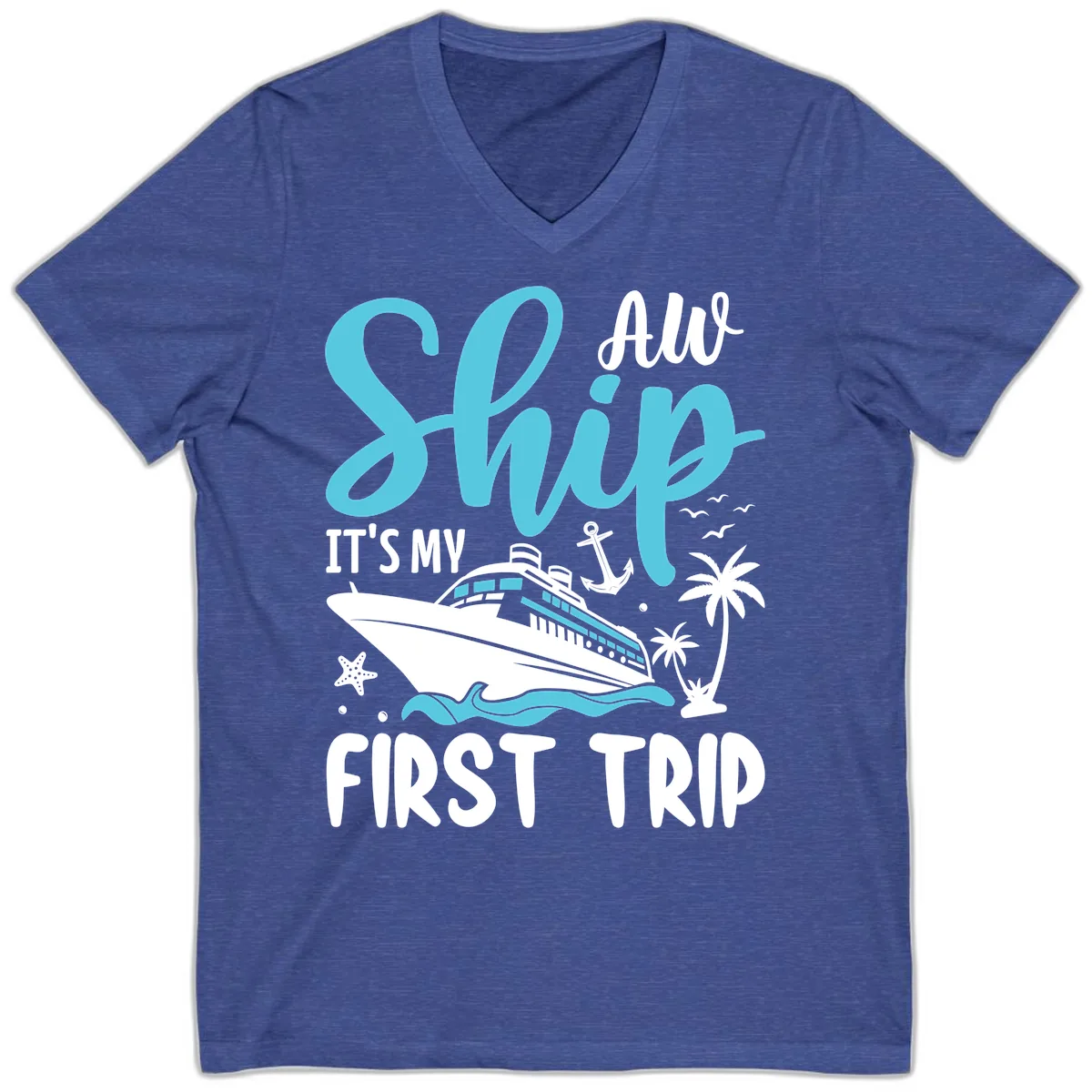 Ship It's My First Trip V-Neck in Heather True Royal