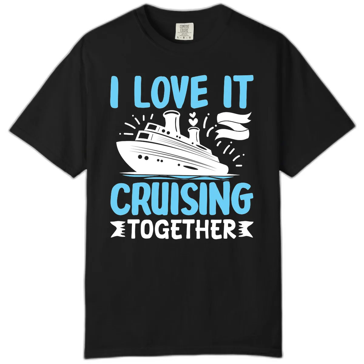I Love It Cruising Together Comfort Color in Black