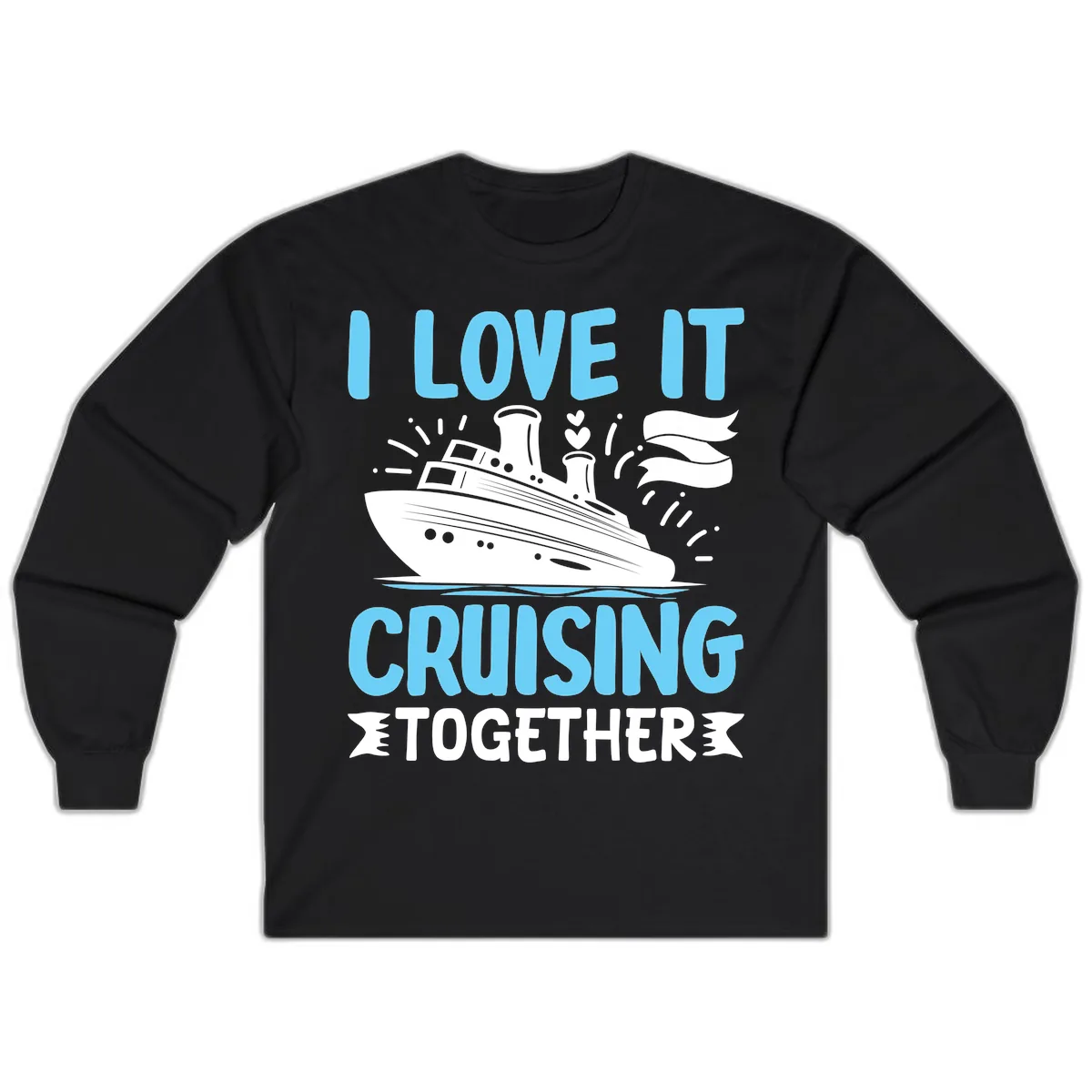 I Love It Cruising Together Long Sleeve in Black