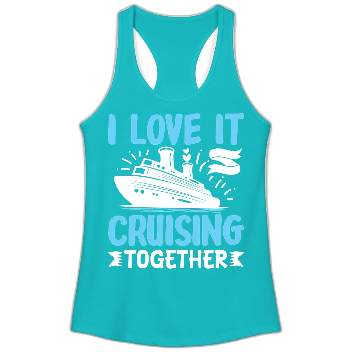 I Love It Cruising Together Ladies Tank in Tahiti Blue