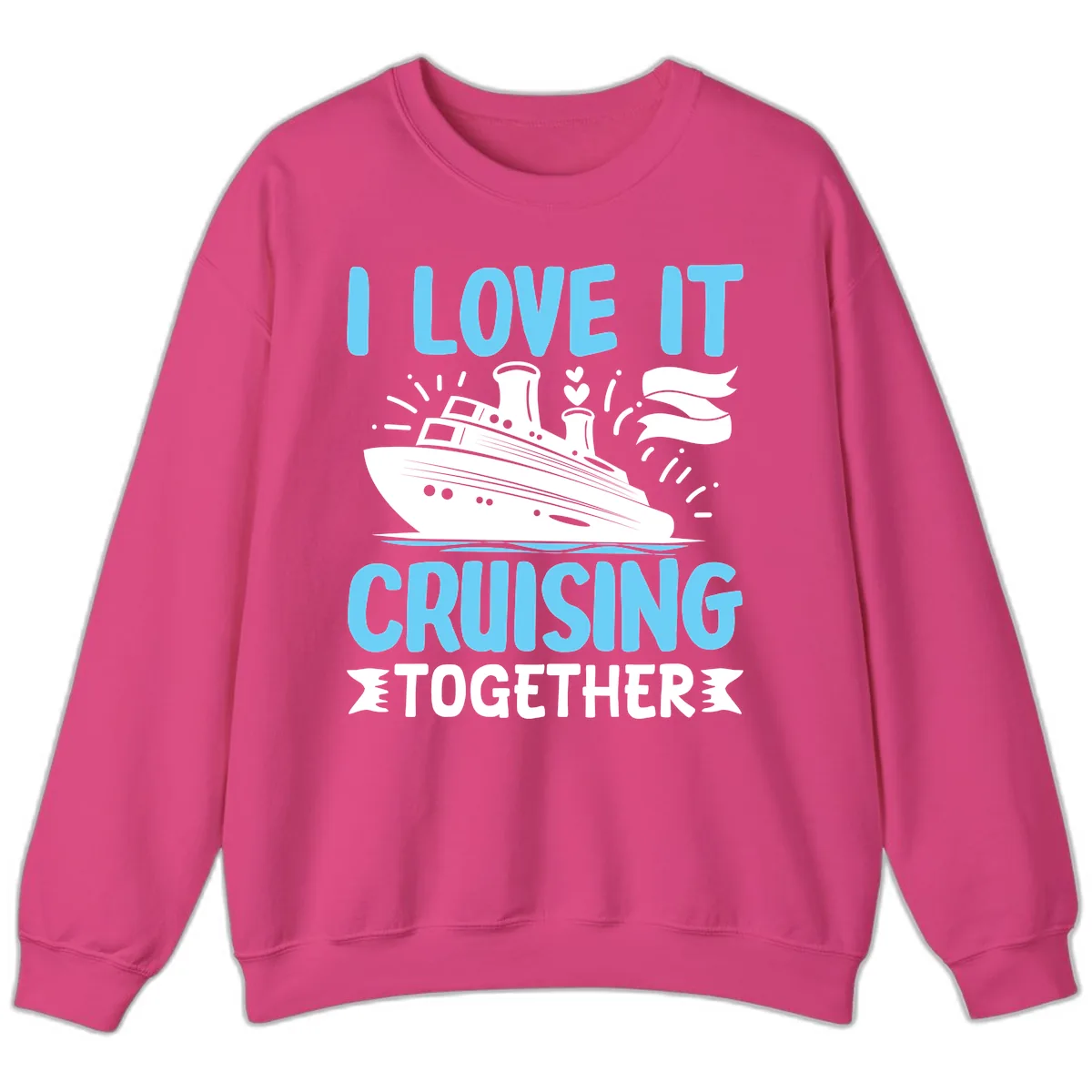 I Love It Cruising Together Sweatshirt in Heliconia