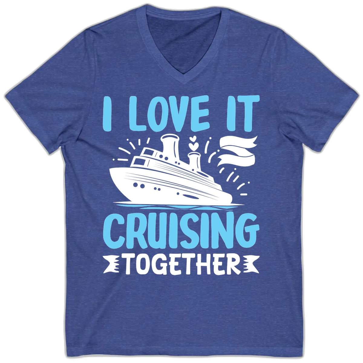 I Love It Cruising Together V-Neck in Heather True Royal