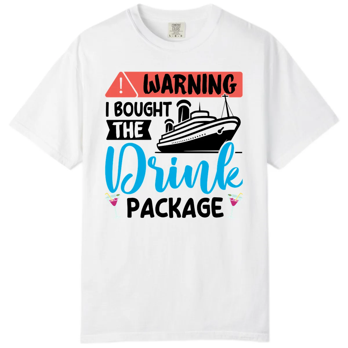 Warning I Bought The Cruise Wine Package Comfort Color in White