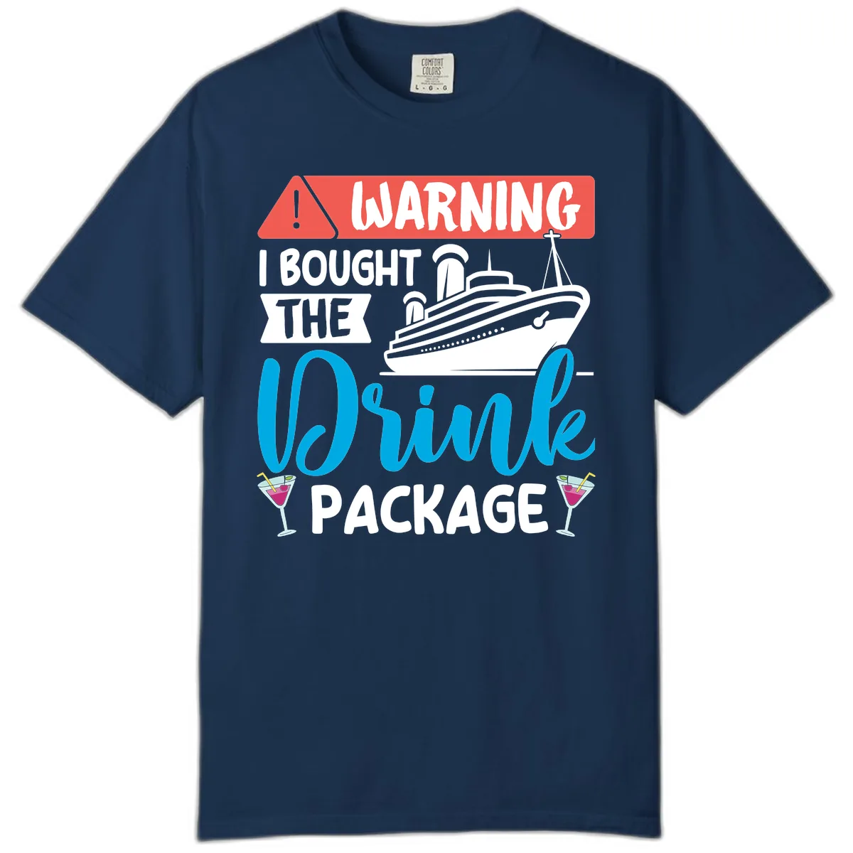 Warning I Bought The Cruise Wine Package Comfort Color in Navy