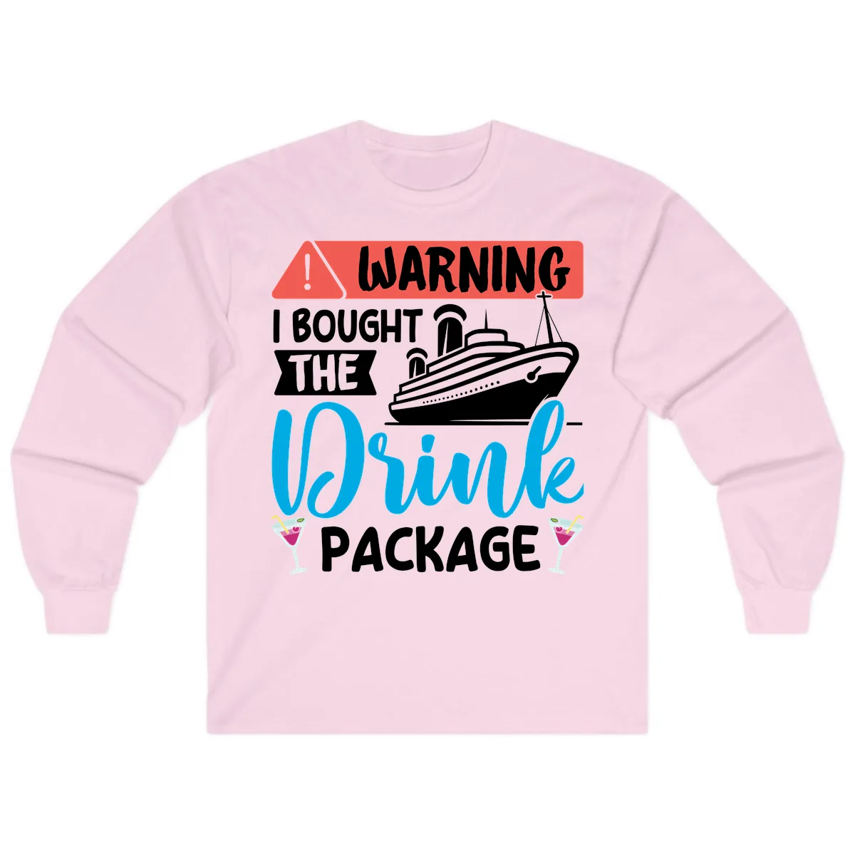 Warning I Bought The Cruise Wine Package Long Sleeve in Light Pink