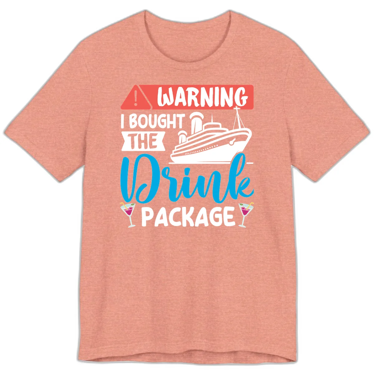 Warning I Bought The Cruise Wine Package Premium T-Shirt in Heather Sunset