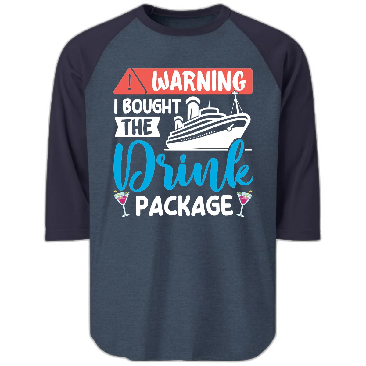 Warning I Bought The Cruise Wine Package Raglan 3/4 in Heather Denim Navy