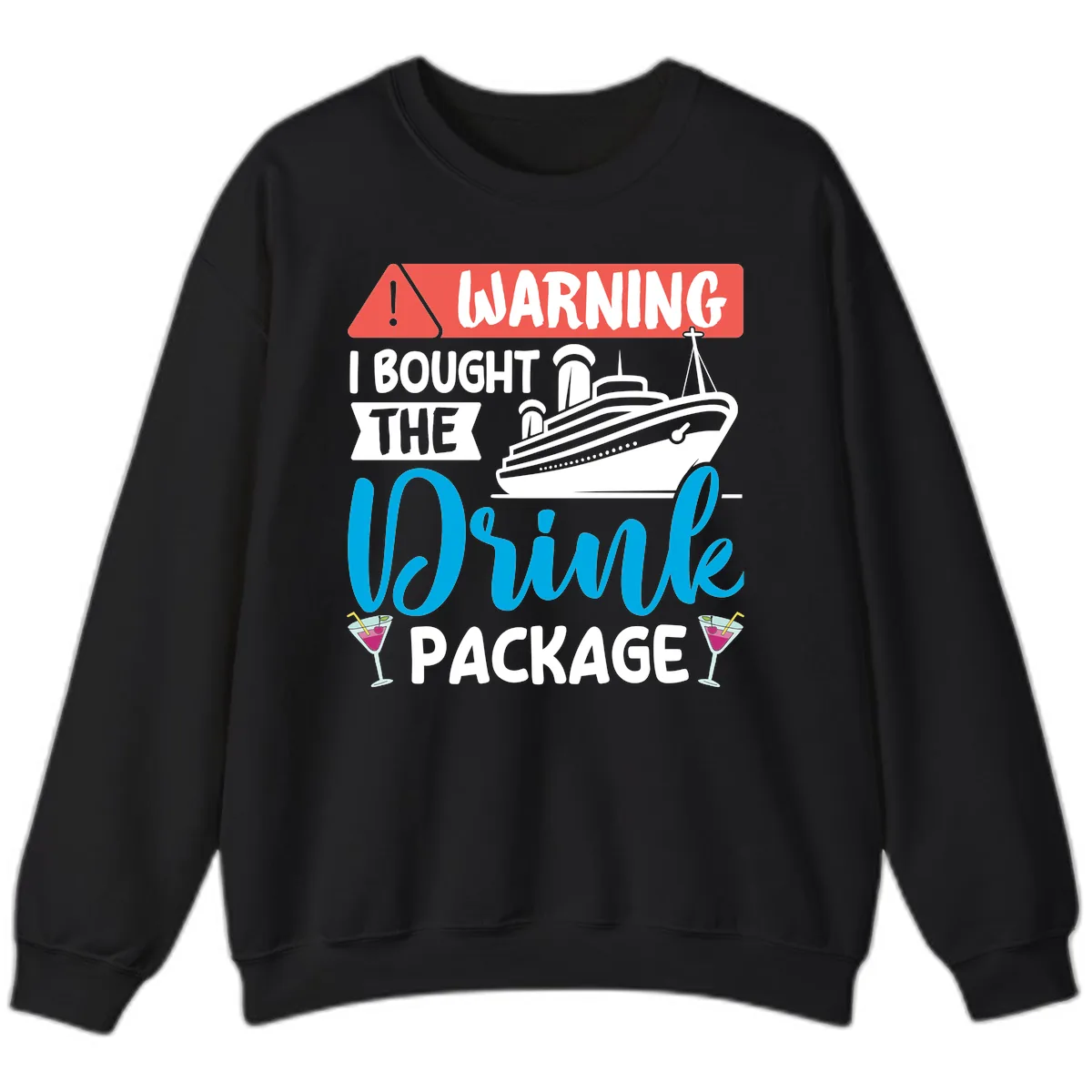 Warning I Bought The Cruise Wine Package Sweatshirt in Black