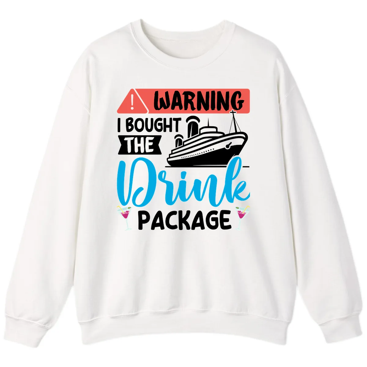 Warning I Bought The Cruise Wine Package Sweatshirt in White