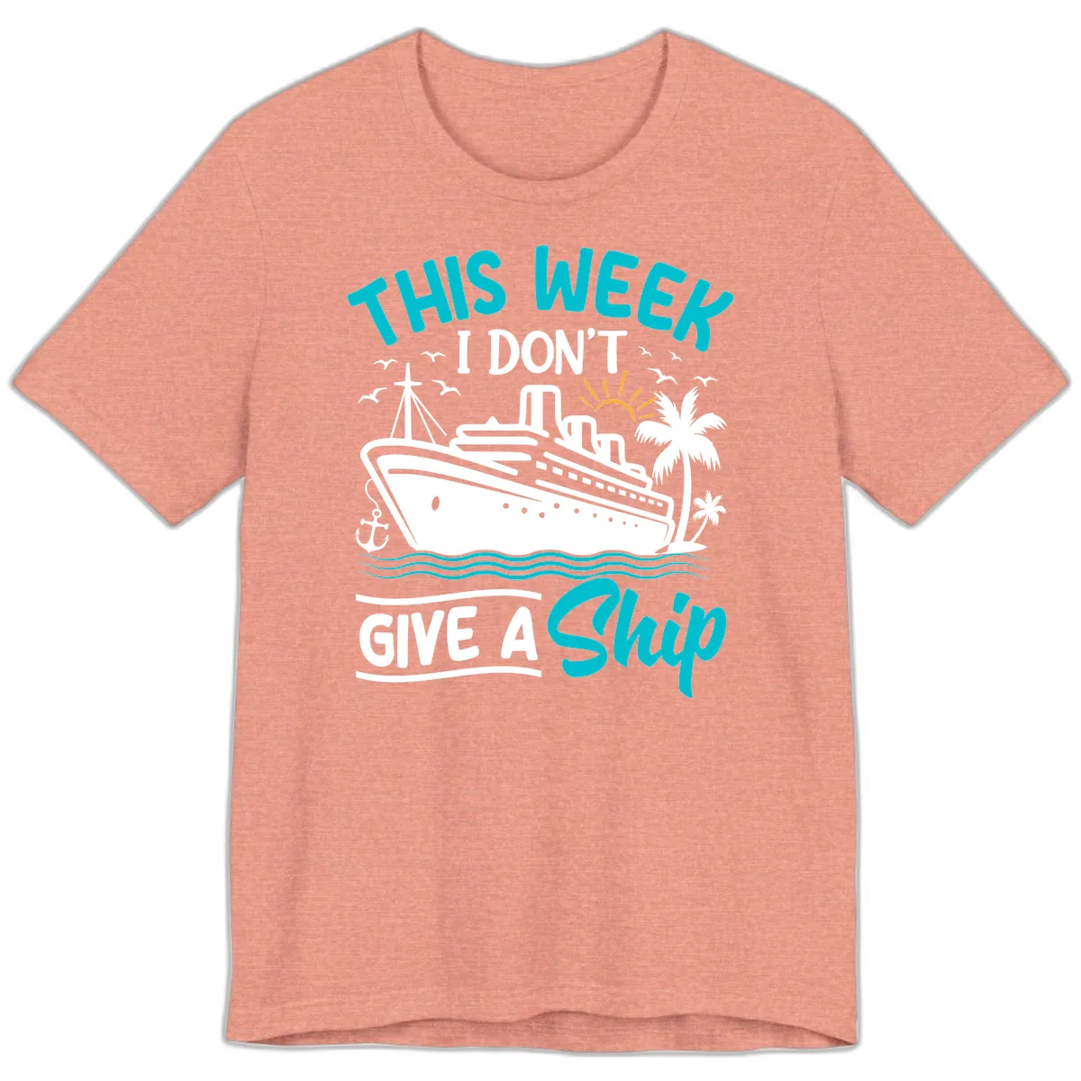 This Week I Don't Give A Ship Premium T-Shirt in Heather Sunset