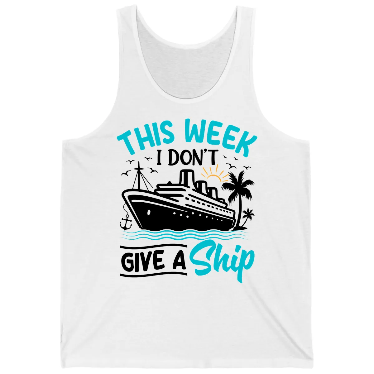This Week I Don't Give A Ship Tank in White
