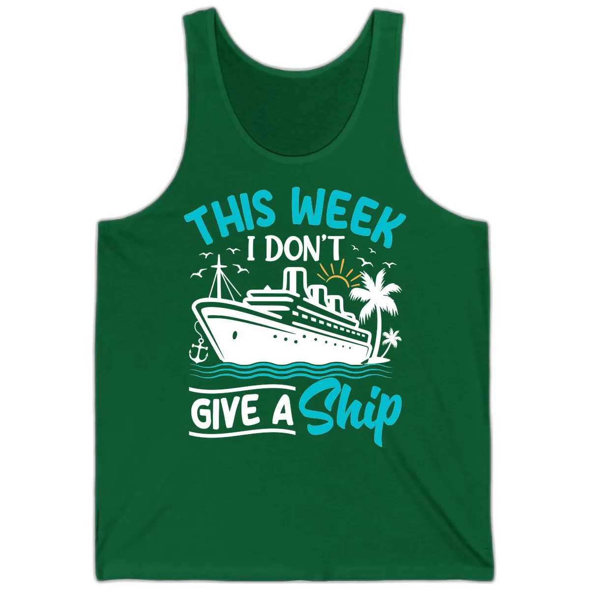 This Week I Don't Give A Ship Tank in Kelly