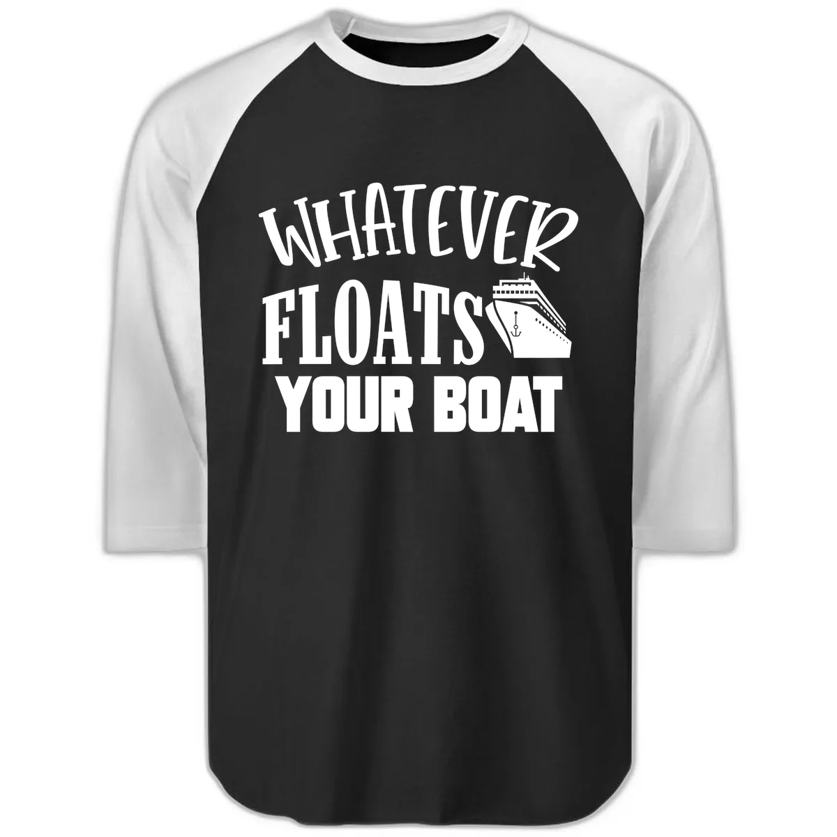 Whatever Floats Your Boat Raglan 3/4 in Black White