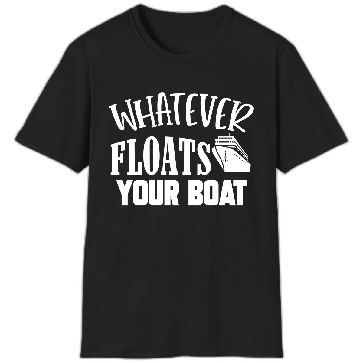Whatever Floats Your Boat T-Shirt in Black