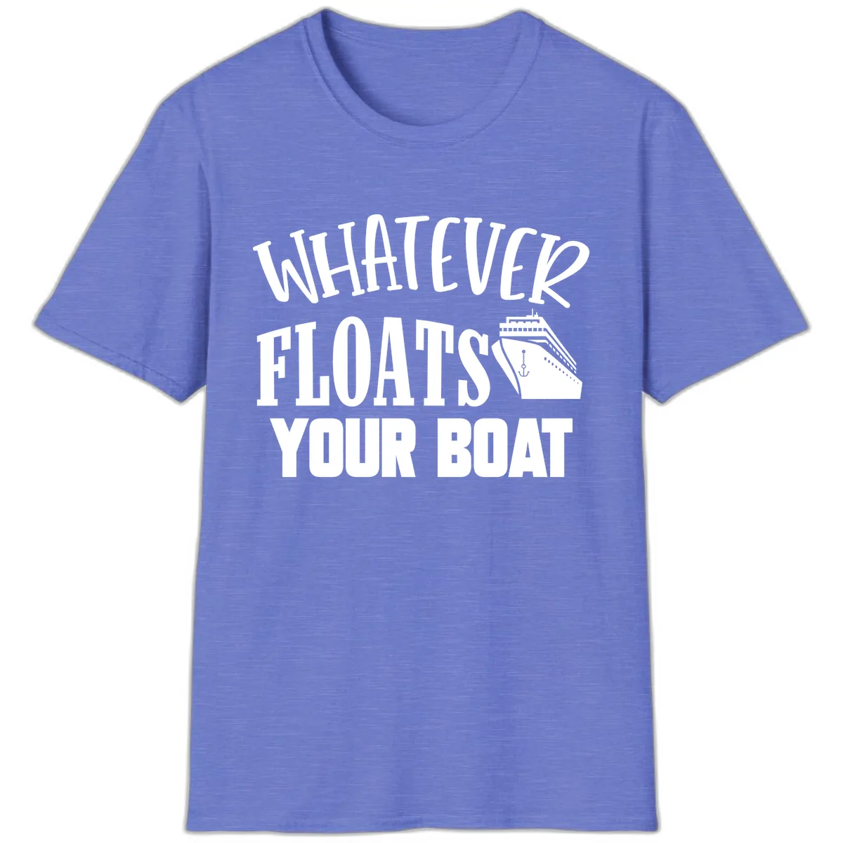 Whatever Floats Your Boat T-Shirt in Heather Royal