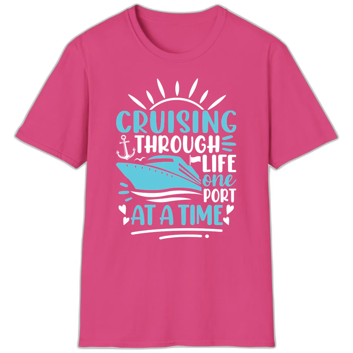 Cruising Through Life One Port At A Time T-Shirt in Heliconia