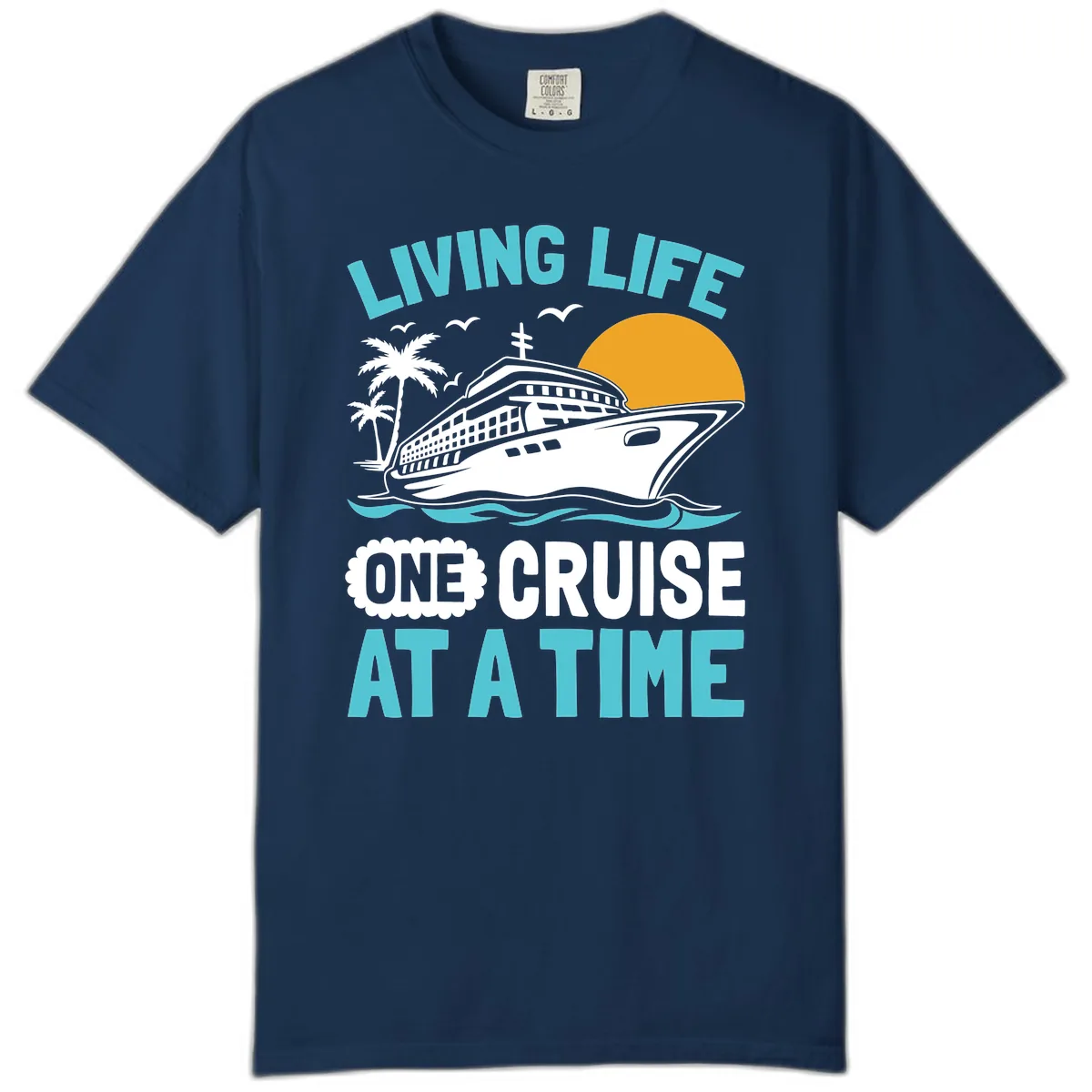 Living Life One Cruise At A Time Comfort Color in Navy