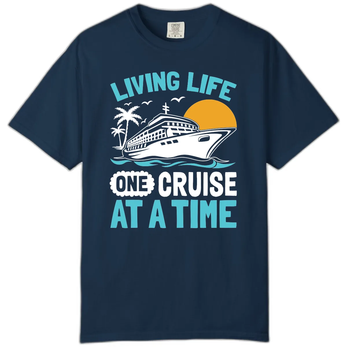 Living Life One Cruise At A Time Comfort Color in True Navy