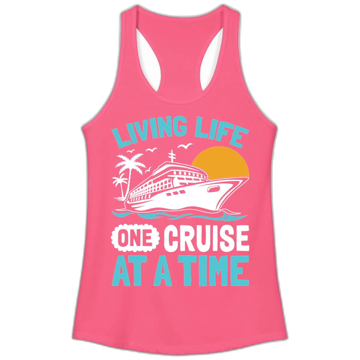 Living Life One Cruise At A Time Ladies Tank in Solid Hot Pink