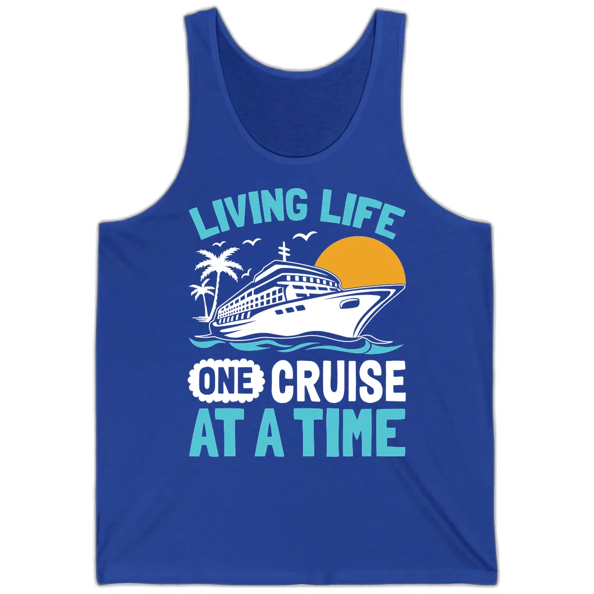 Living Life One Cruise At A Time Tank in True Royal