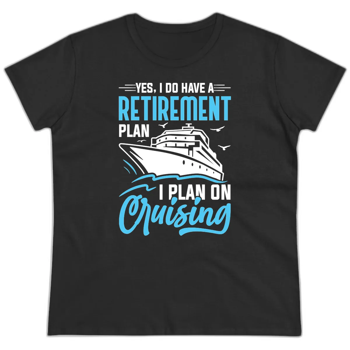 Retirement Plan: Cruising Ladies Tee in Black
