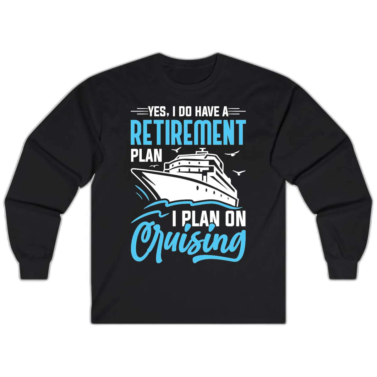 Retirement Plan: Cruising Long Sleeve in Black