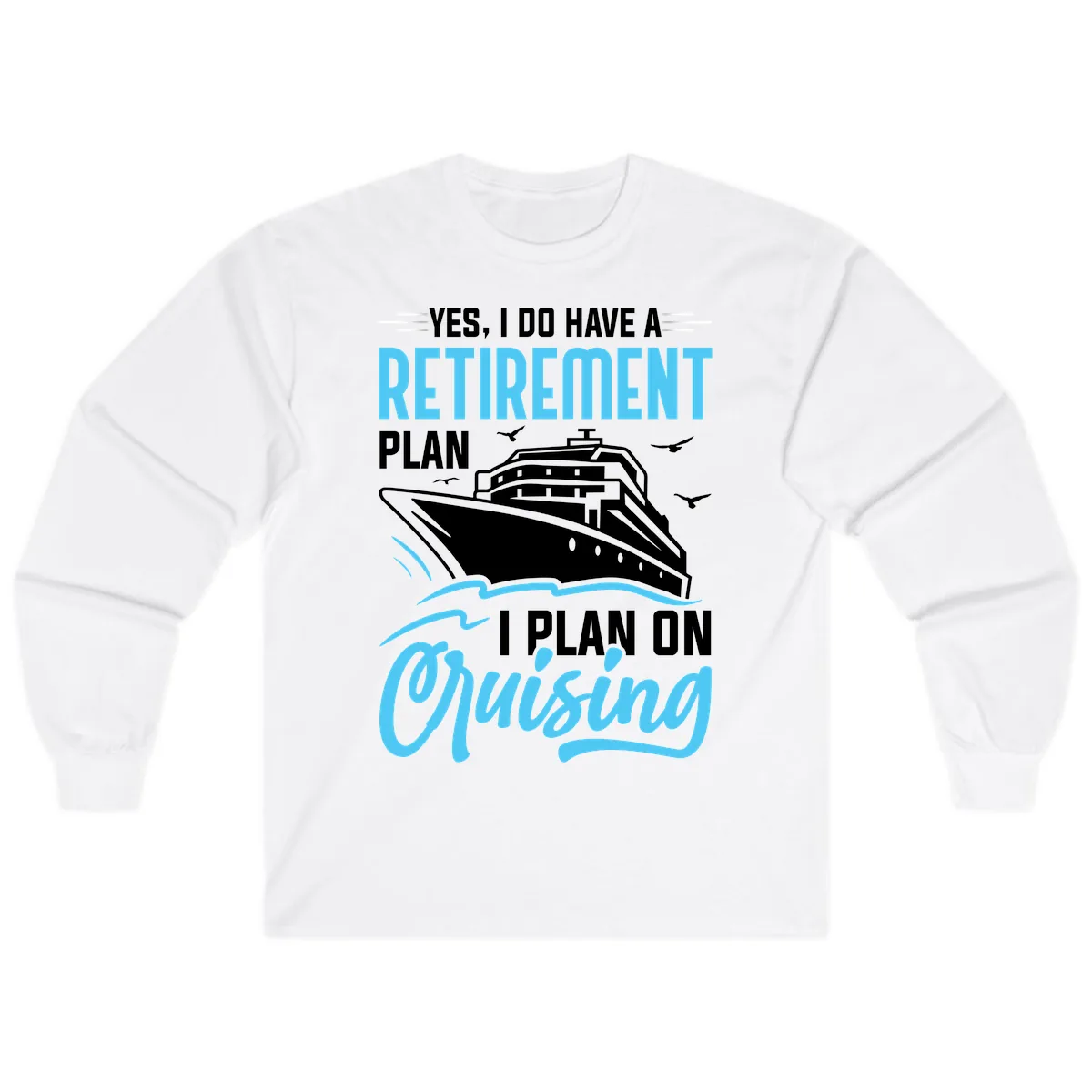Retirement Plan: Cruising Long Sleeve in White