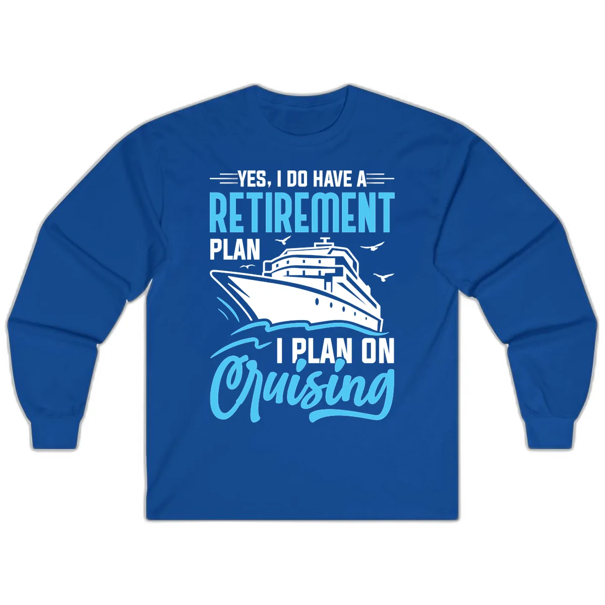 Retirement Plan: Cruising Long Sleeve in Royal