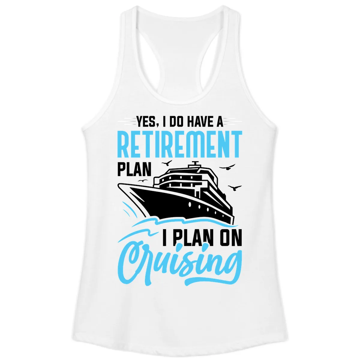 Retirement Plan: Cruising Ladies Tank in White