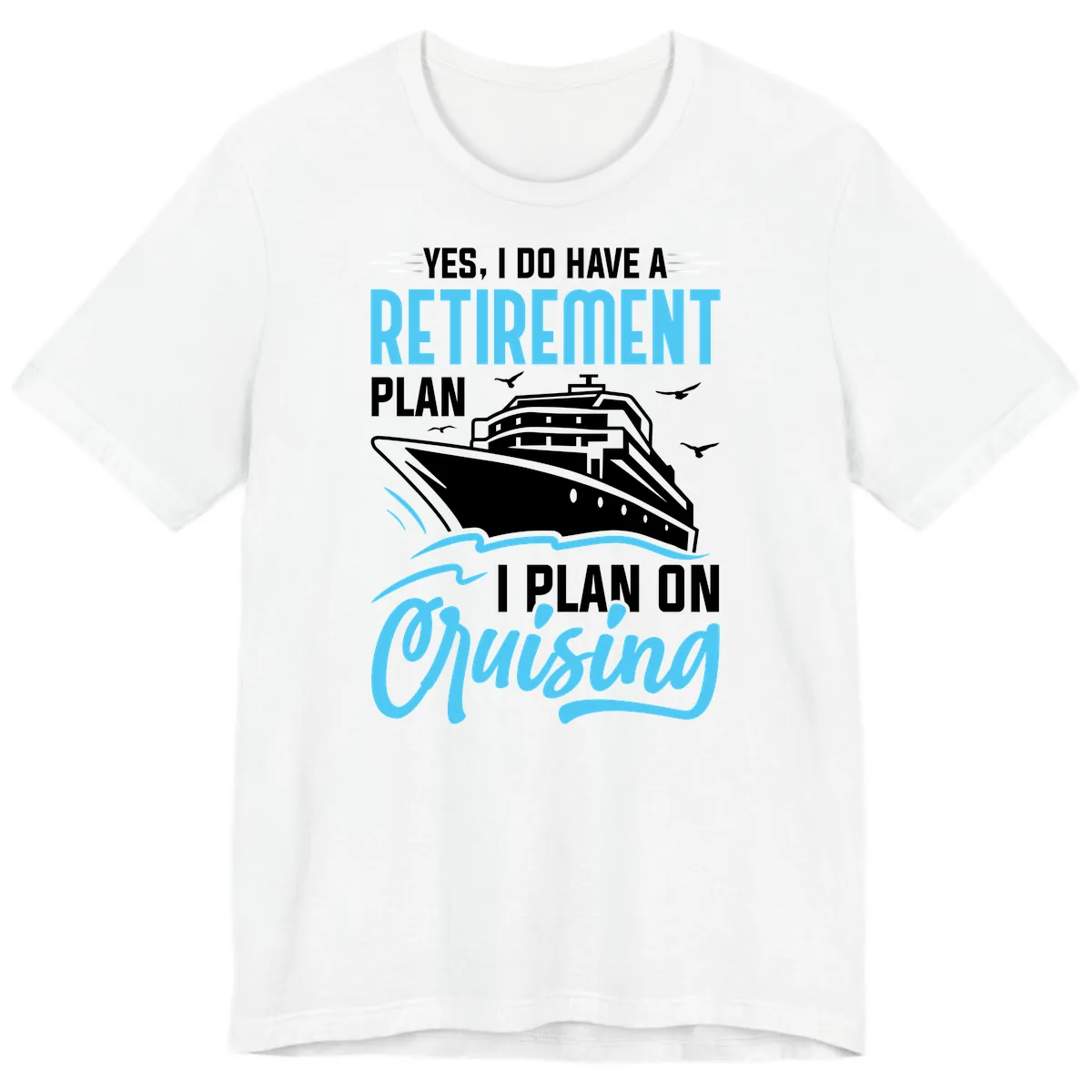 Retirement Plan: Cruising Premium T-Shirt in White