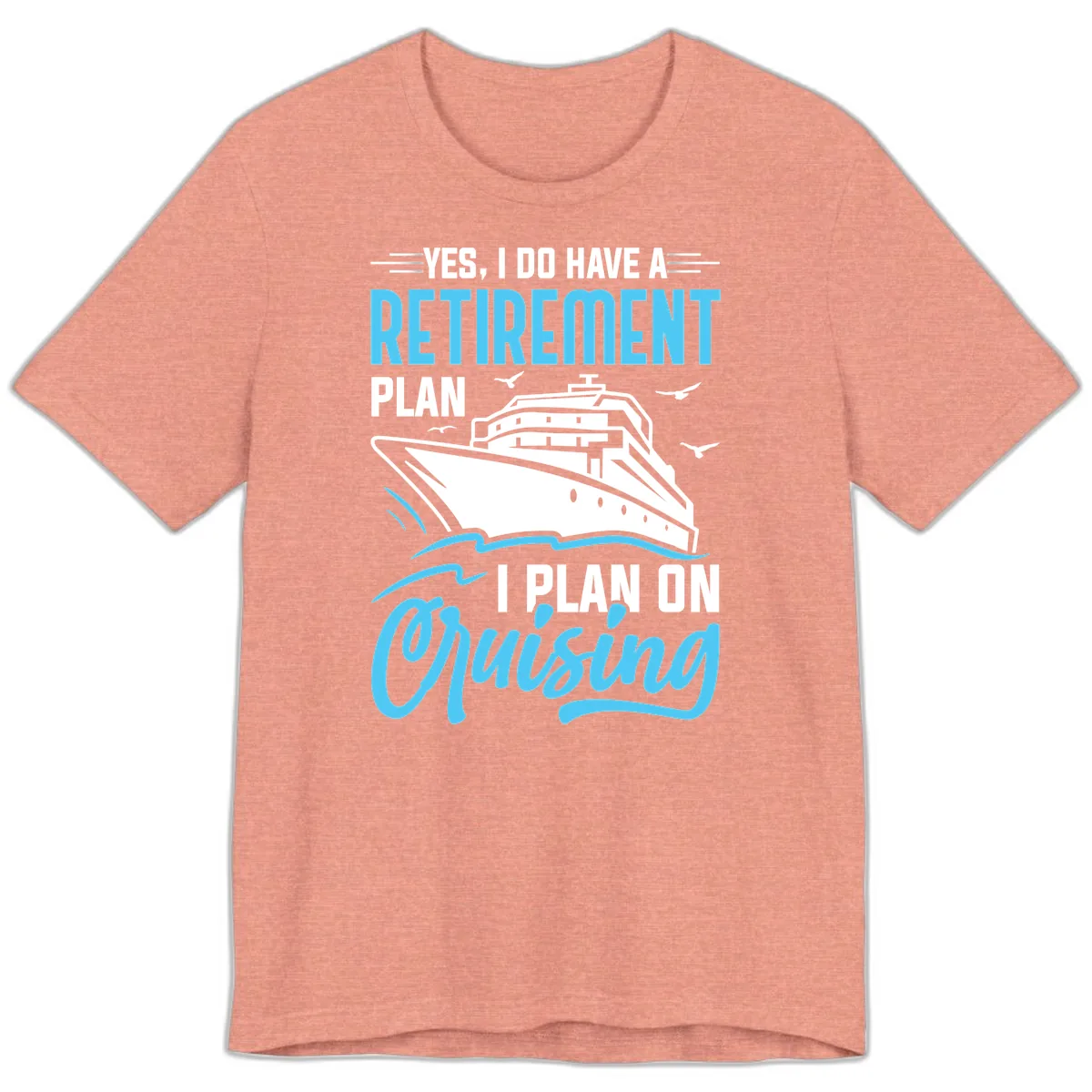 Retirement Plan: Cruising Premium T-Shirt in Heather Sunset