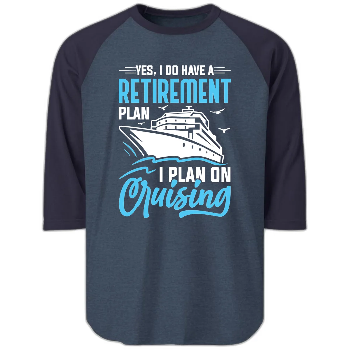 Retirement Plan: Cruising Raglan 3/4 in Heather Denim Navy